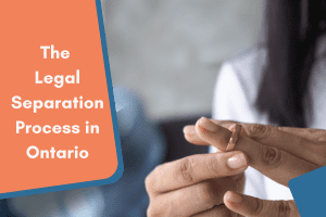 The Legal Separation Process in Ontario