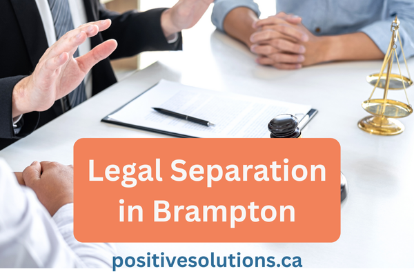 Navigating the Legal Separation Process in Brampton, Ontario