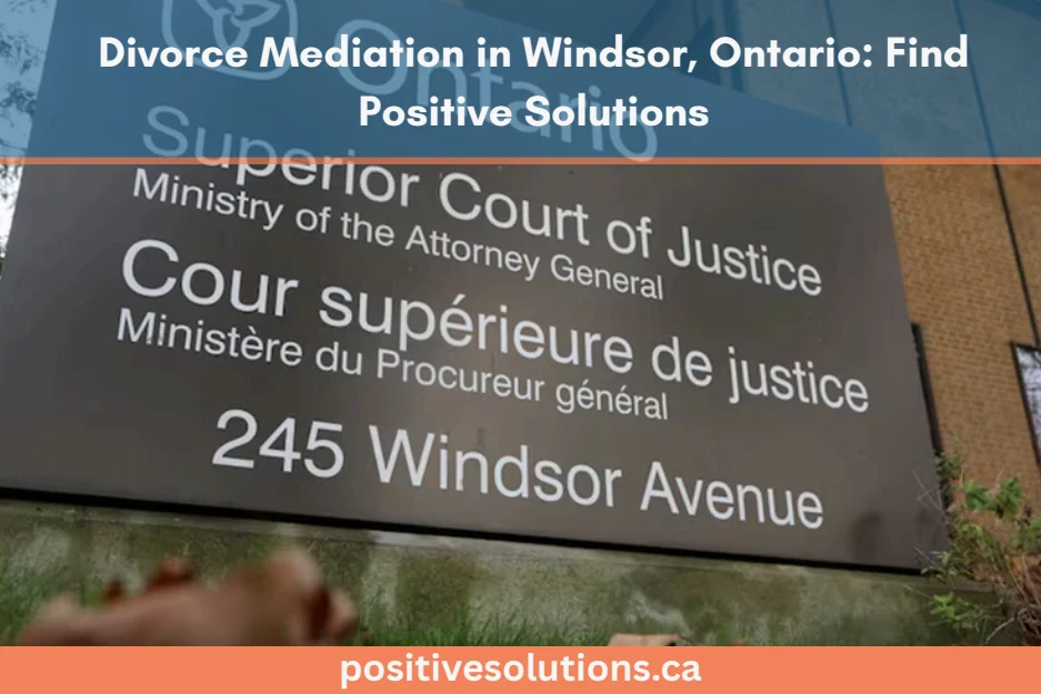 Finding Peace: Divorce Mediation in Windsor, Ontario