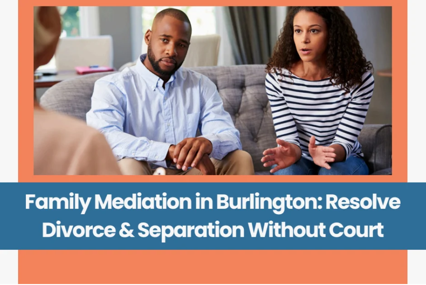 Family Mediation in Burlington, Ontario | Separation Without Court