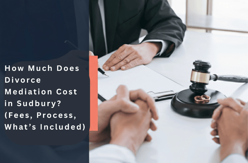 How Much Does Divorce Mediation Cost in Sudbury?