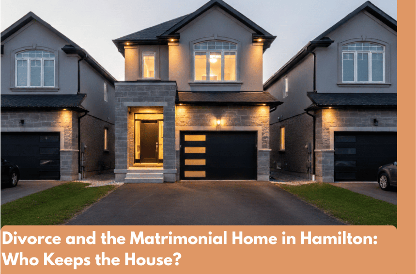 Divorce mediation support in Hamilton, Ontario for matrimonial home and property division agreements