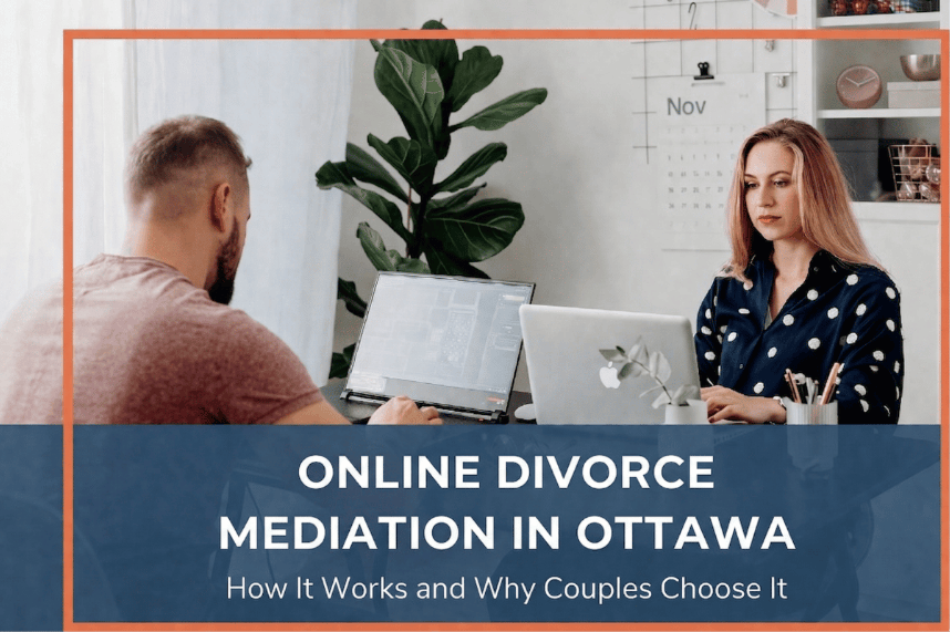 Online Divorce Mediation in Ottawa: How It Works and Why Couples Choose It
