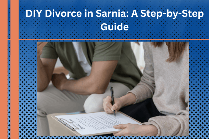 DIY Divorce in Sarnia: How to File Without a Lawyer Step-by-Step