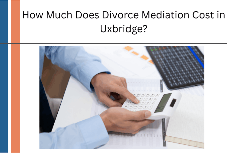 How Much Does Divorce Mediation Cost? A Guide for Separating Couples in Uxbridge.