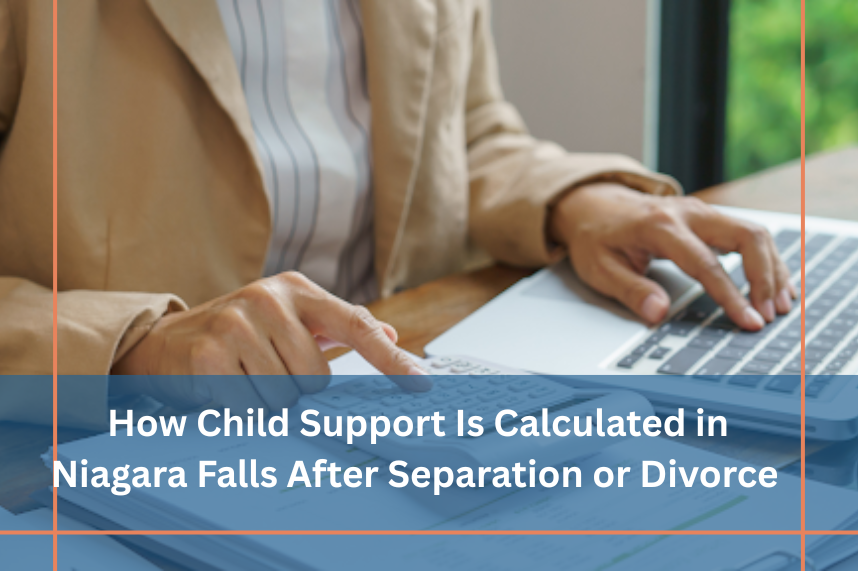 Read more about the article Child Support Calculations in Niagara Falls: Understanding Payments, Parenting Time, and Section 7 Expenses