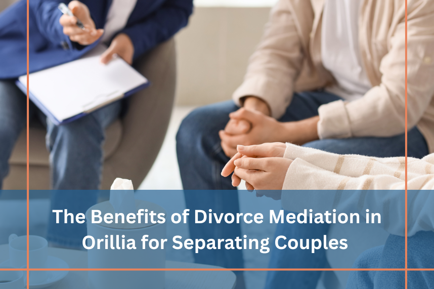 Read more about the article Why More Couples Are Choosing Divorce Mediation in Orillia Instead of Court